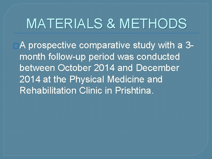 MATERIALS & METHODS �A prospective comparative study with a 3 - month follow-up period
