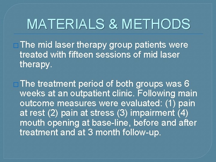 MATERIALS & METHODS � The mid laser therapy group patients were treated with fifteen