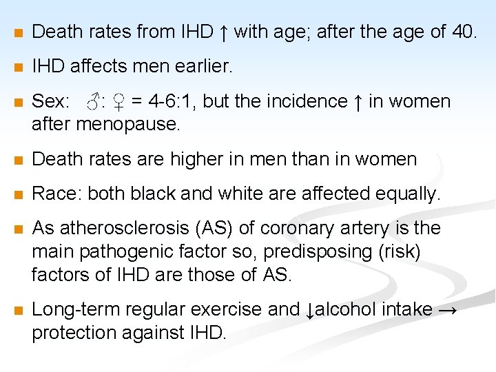 n Death rates from IHD ↑ with age; after the age of 40. n
