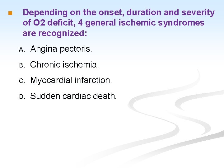 n Depending on the onset, duration and severity of O 2 deficit, 4 general