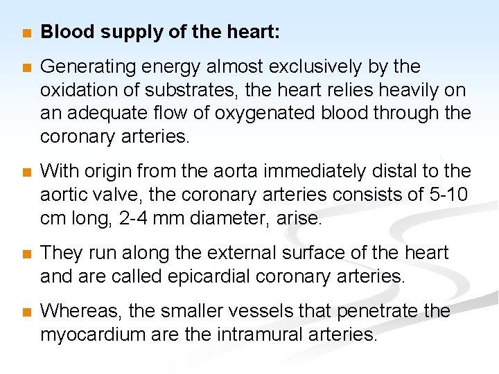 n Blood supply of the heart: n Generating energy almost exclusively by the oxidation