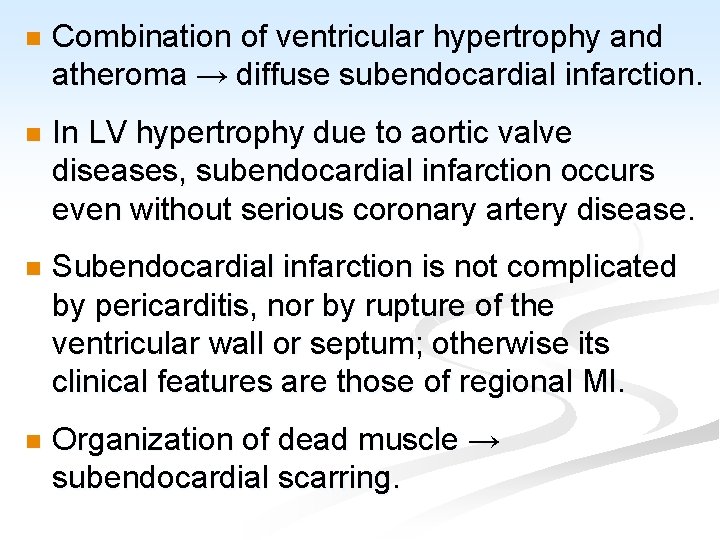 n Combination of ventricular hypertrophy and atheroma → diffuse subendocardial infarction. n In LV