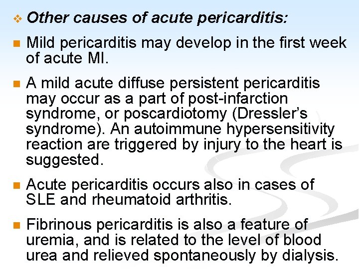 v Other causes of acute pericarditis: n Mild pericarditis may develop in the first