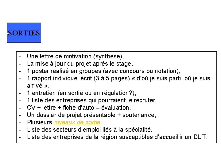 Voici quelques propositions (2) SORTIES - Une lettre de motivation (synthèse), La mise à