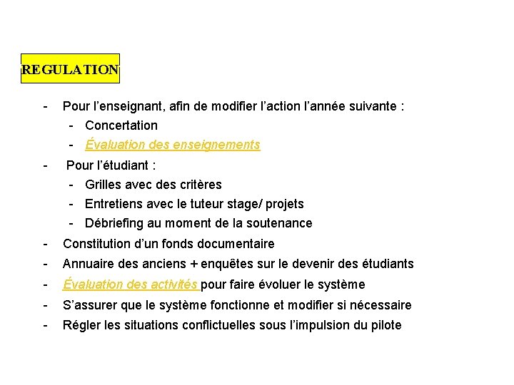 REGULATION - Voici quelques propositions (1) Pour l’enseignant, afin de modifier l’action l’année suivante