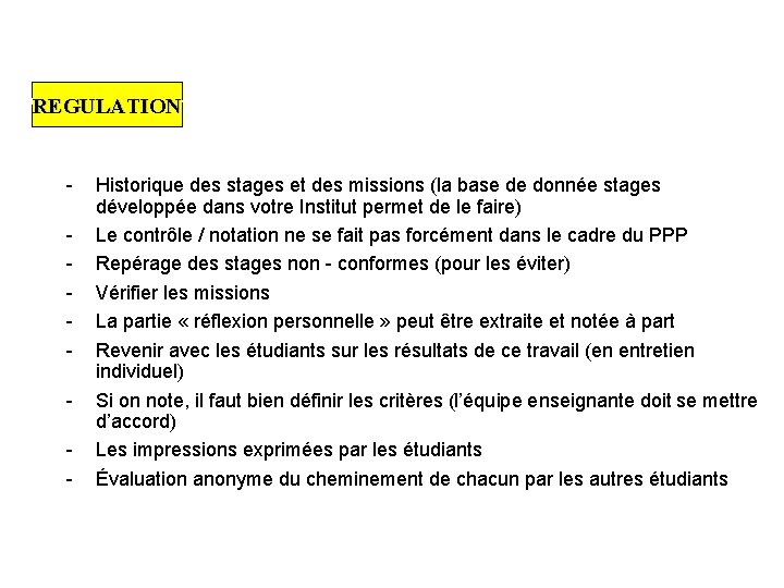 REGULATION - Voici quelques propositions (4) Historique des stages et des missions (la base