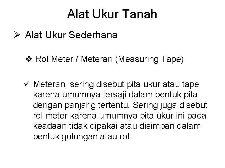 Alat Ukur Tanah Ø Alat Ukur Sederhana v Rol Meter / Meteran (Measuring Tape)