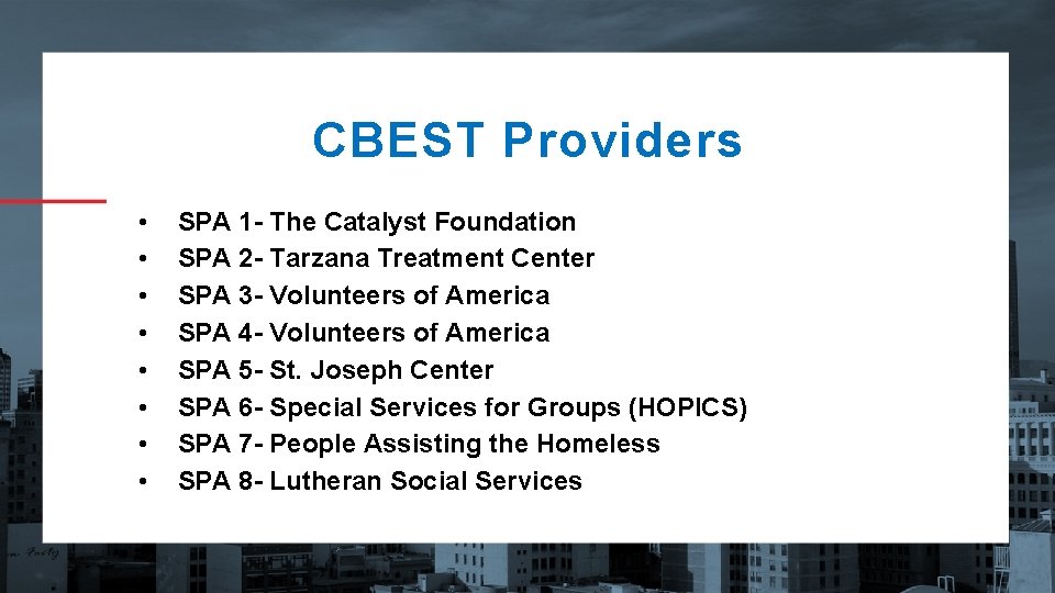 CBEST Providers • • SPA 1 - The Catalyst Foundation SPA 2 - Tarzana