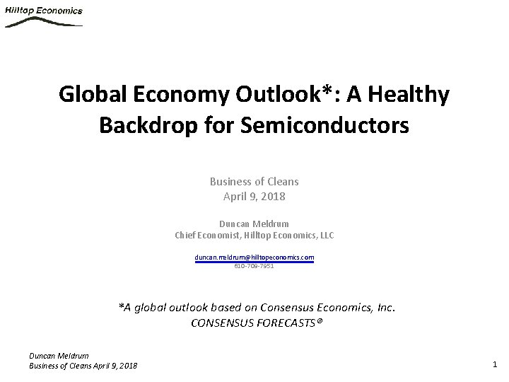 Global Economy Outlook*: A Healthy Backdrop for Semiconductors Business of Cleans April 9, 2018