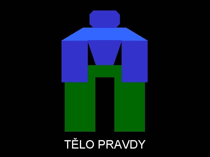 TĚLO PRAVDY 