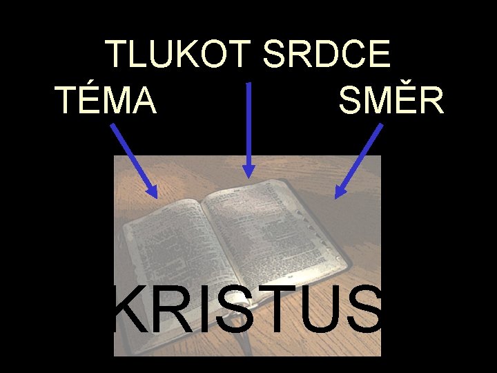 TLUKOT SRDCE TÉMA SMĚR KRISTUS 