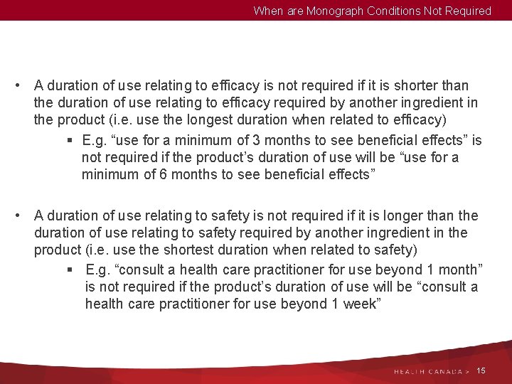 When are Monograph Conditions Not Required • A duration of use relating to efficacy