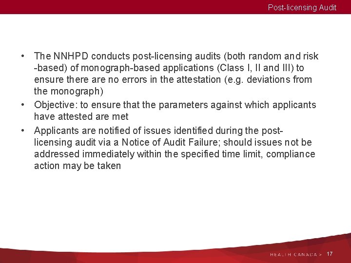 Post-licensing Audit • The NNHPD conducts post-licensing audits (both random and risk -based) of