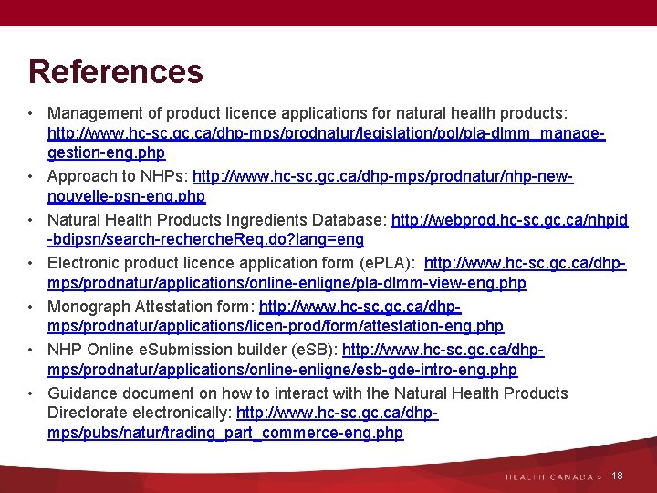 References • Management of product licence applications for natural health products: http: //www. hc-sc.
