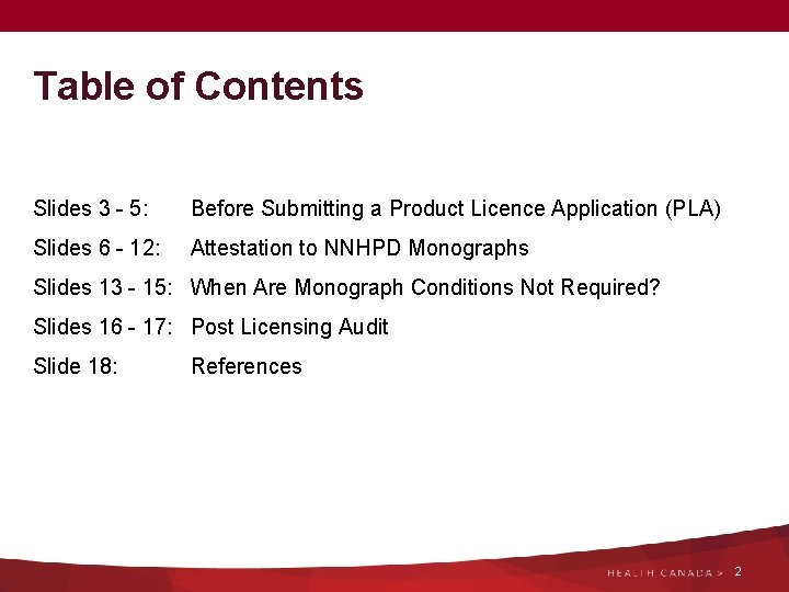 Table of Contents Slides 3 - 5: Before Submitting a Product Licence Application (PLA)