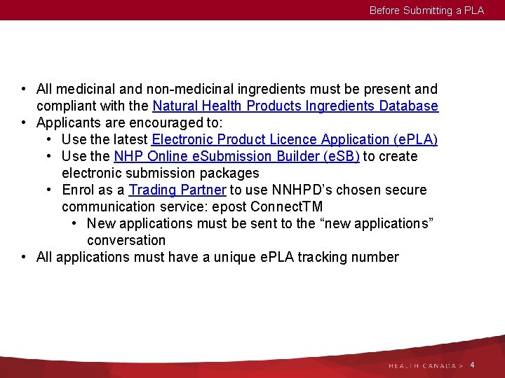 Before Submitting a PLA • All medicinal and non-medicinal ingredients must be present and