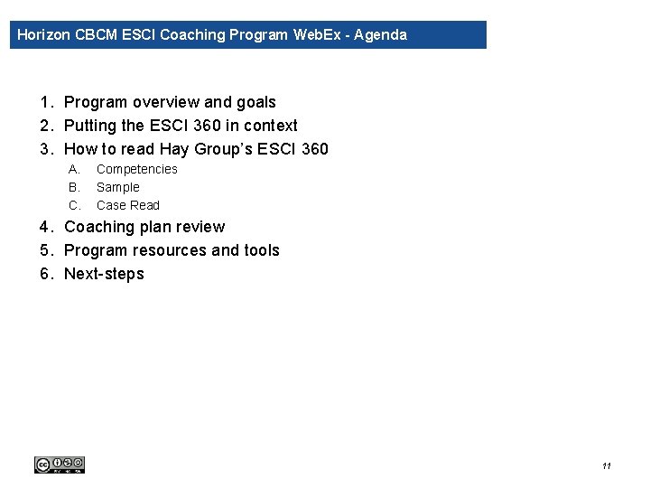 Horizon CBCM ESCI Coaching Program Web. Ex - Agenda 1. Program overview and goals Horizon CBCM ESCI Coaching Program Web. Ex - Agenda 1. Program overview and goals