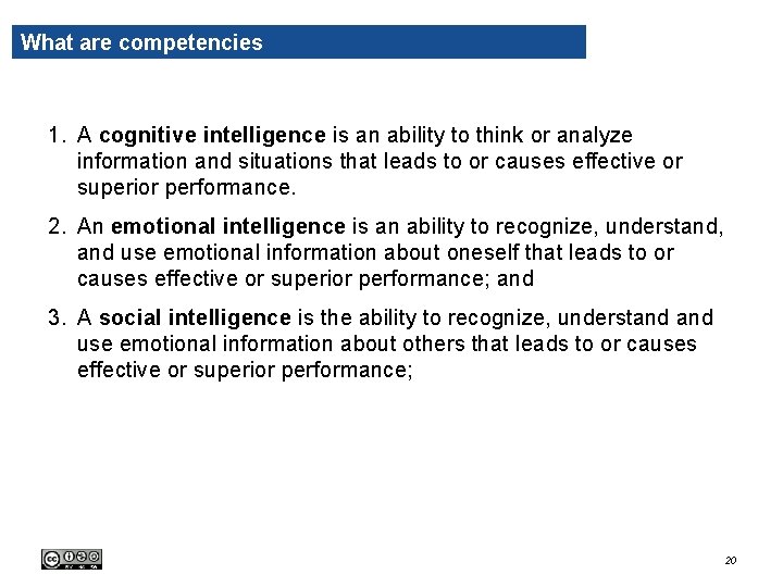 What are competencies 1. A cognitive intelligence is an ability to think or analyze What are competencies 1. A cognitive intelligence is an ability to think or analyze