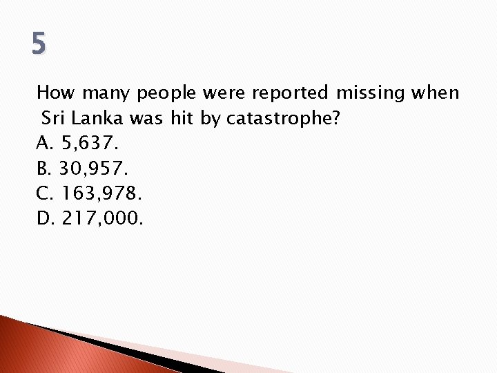 5 How many people were reported missing when Sri Lanka was hit by catastrophe?