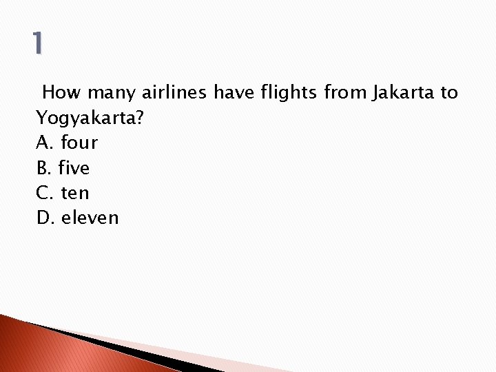 1 How many airlines have flights from Jakarta to Yogyakarta? A. four B. five