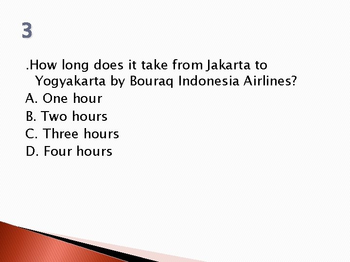 3. How long does it take from Jakarta to Yogyakarta by Bouraq Indonesia Airlines?