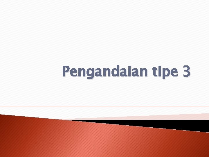 Pengandaian tipe 3 