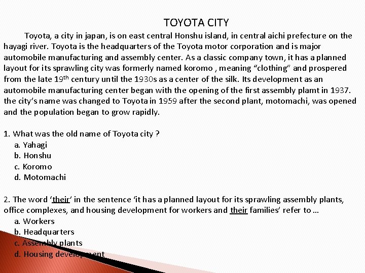 TOYOTA CITY Toyota, a city in japan, is on east central Honshu island, in