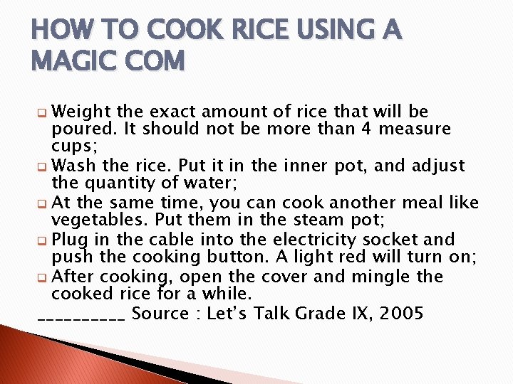 HOW TO COOK RICE USING A MAGIC COM q Weight the exact amount of