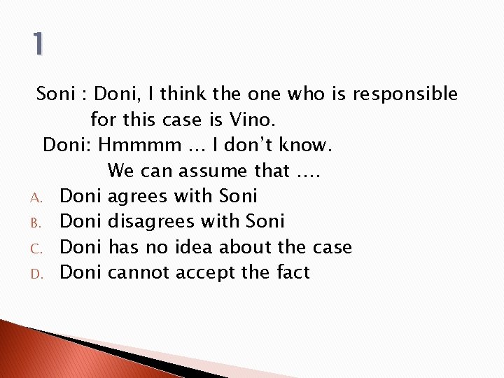 1 Soni : Doni, I think the one who is responsible for this case