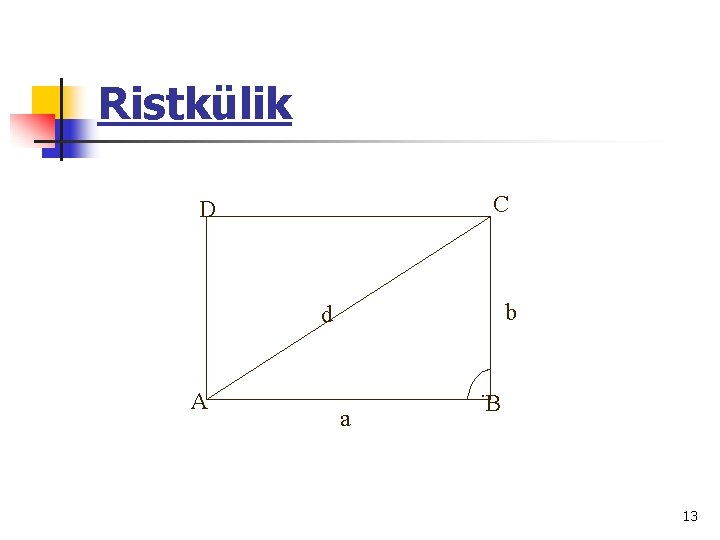 Ristkülik C D b d A a . B 13 