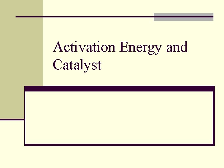 Activation Energy and Catalyst 