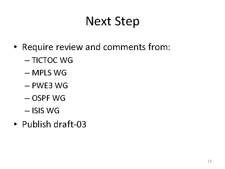 Next Step • Require review and comments from: – TICTOC WG – MPLS WG