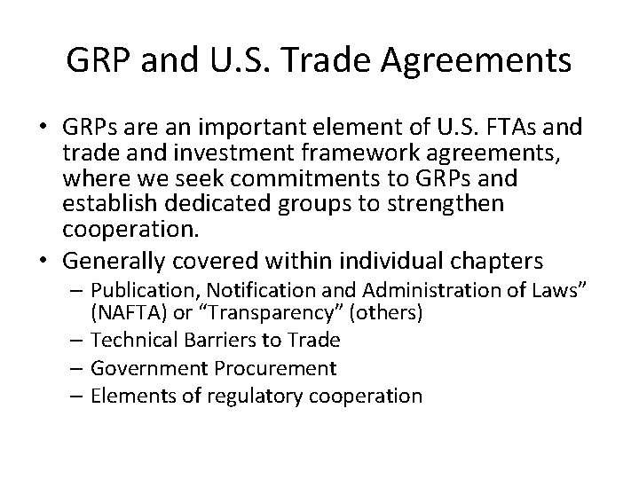 GRP and U. S. Trade Agreements • GRPs are an important element of U.