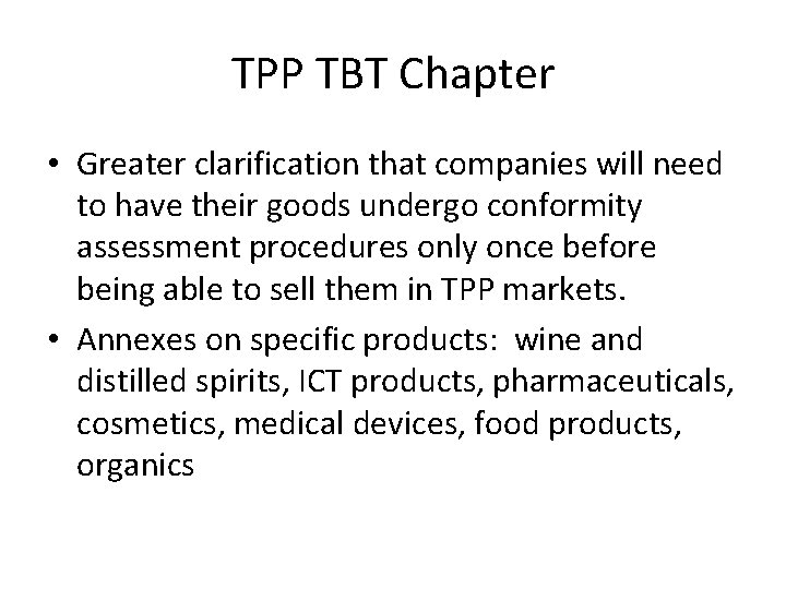 TPP TBT Chapter • Greater clarification that companies will need to have their goods