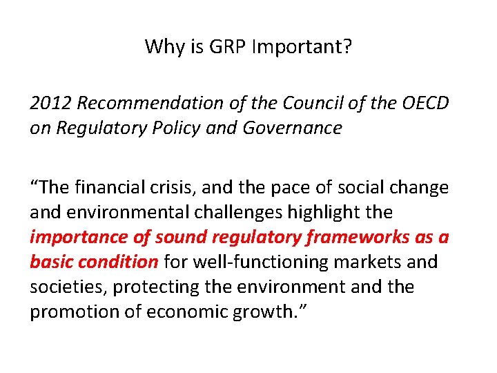 Why is GRP Important? 2012 Recommendation of the Council of the OECD on Regulatory