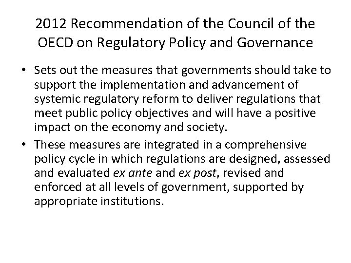 2012 Recommendation of the Council of the OECD on Regulatory Policy and Governance •