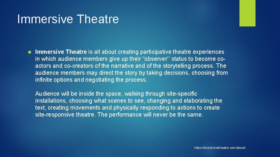 Immersive Theatre is all about creating participative theatre experiences in which audience members give