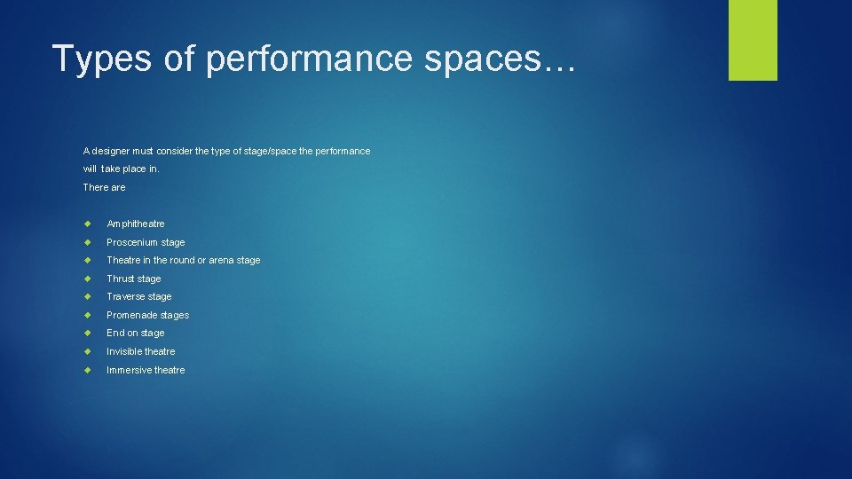 Types of performance spaces… A designer must consider the type of stage/space the performance