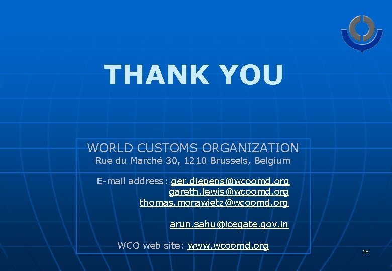 THANK YOU WORLD CUSTOMS ORGANIZATION Rue du Marché 30, 1210 Brussels, Belgium E-mail address: