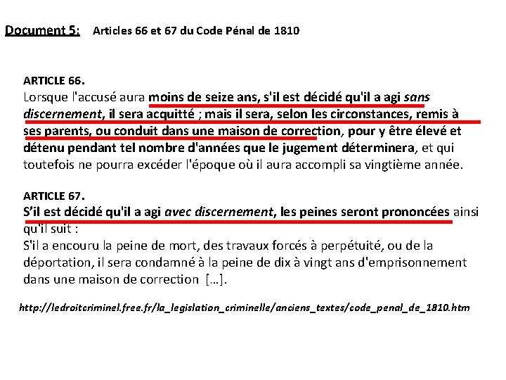 Document 5: Articles 66 et 67 du Code Pénal de 1810 ARTICLE 66. Lorsque
