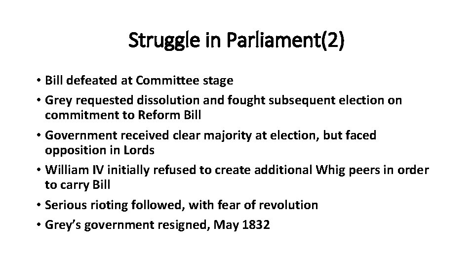 Struggle in Parliament(2) • Bill defeated at Committee stage • Grey requested dissolution and