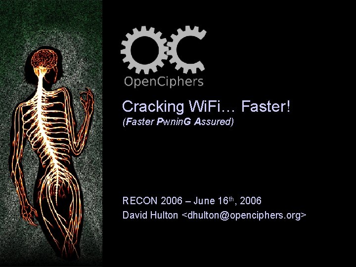 Cracking Wi. Fi… Faster! (Faster Pwnin. G Assured) RECON 2006 – June 16 th,