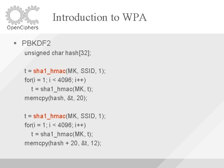 Introduction to WPA PBKDF 2 unsigned char hash[32]; t = sha 1_hmac(MK, SSID, 1);