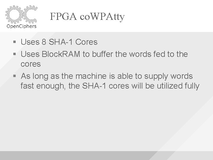 FPGA co. WPAtty Uses 8 SHA-1 Cores Uses Block. RAM to buffer the words