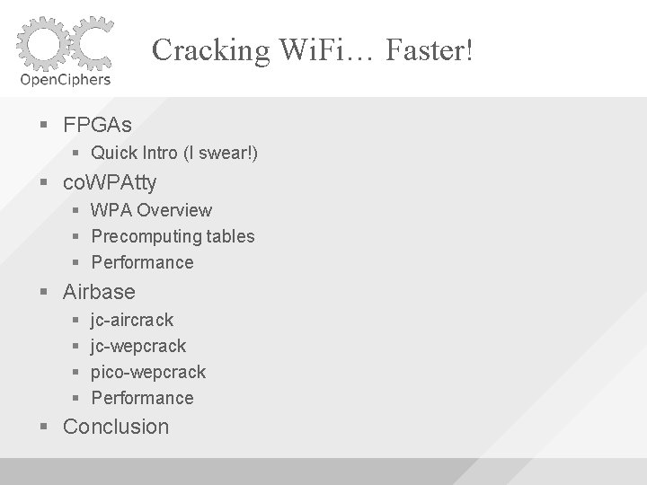 Cracking Wi. Fi… Faster! FPGAs Quick Intro (I swear!) co. WPAtty WPA Overview Precomputing