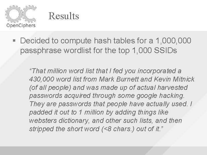 Results Decided to compute hash tables for a 1, 000 passphrase wordlist for the