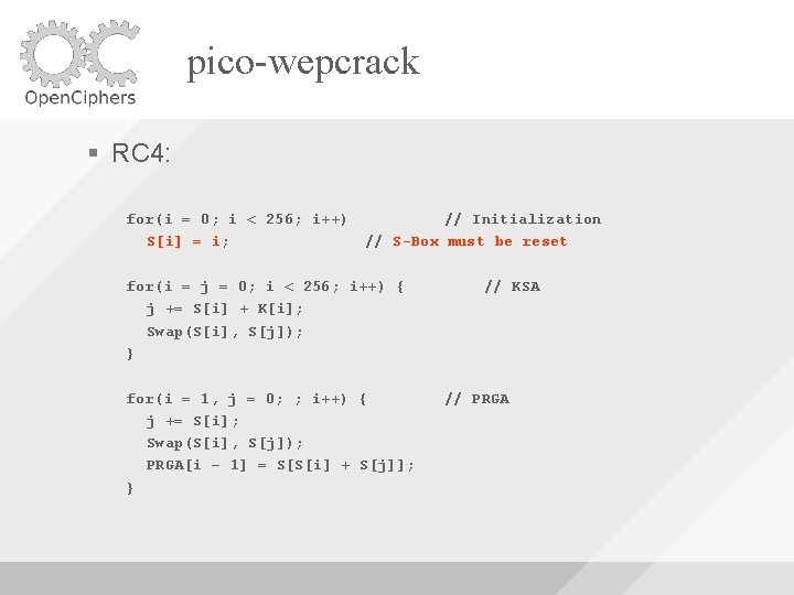 pico-wepcrack RC 4: for(i = 0; i < 256; i++) S[i] = i; //