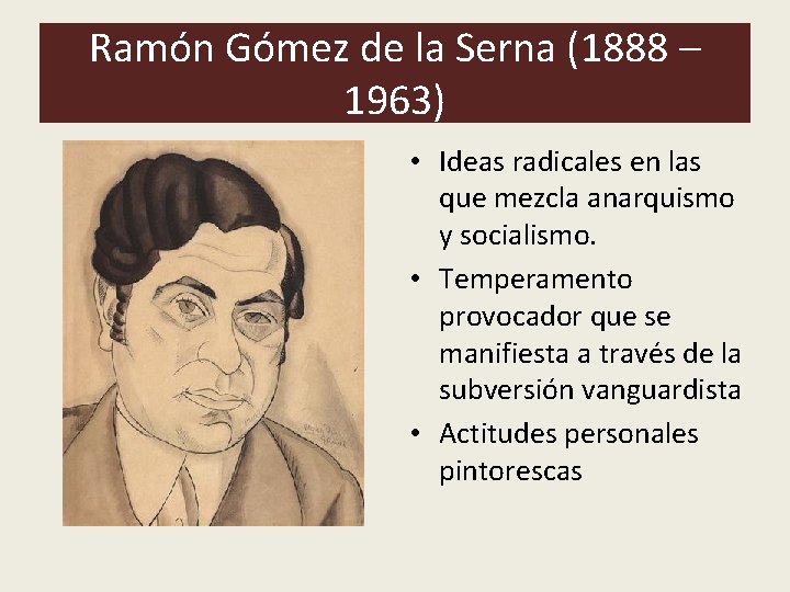 Ramón Gómez de la Serna (1888 – 1963) • Ideas radicales en las que Ramón Gómez de la Serna (1888 – 1963) • Ideas radicales en las que