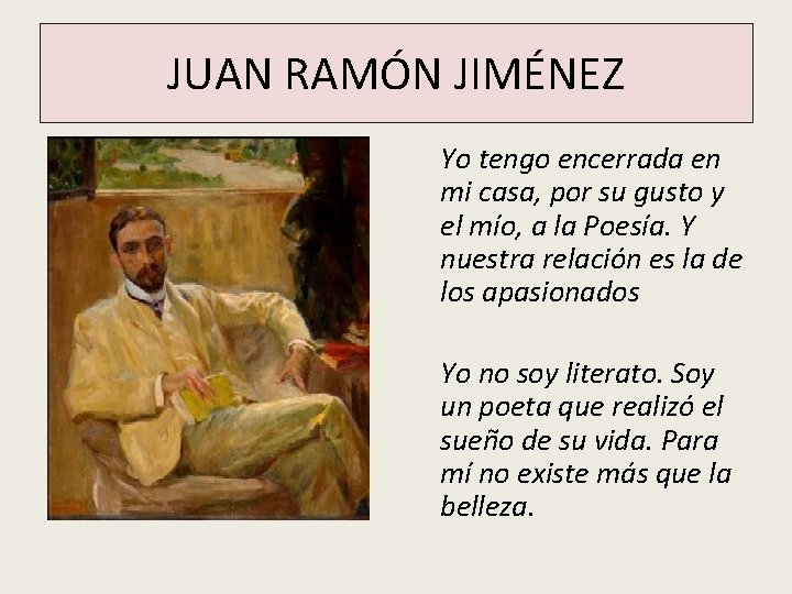 JUAN RAMÓN JIMÉNEZ Yo tengo encerrada en mi casa, por su gusto y el JUAN RAMÓN JIMÉNEZ Yo tengo encerrada en mi casa, por su gusto y el