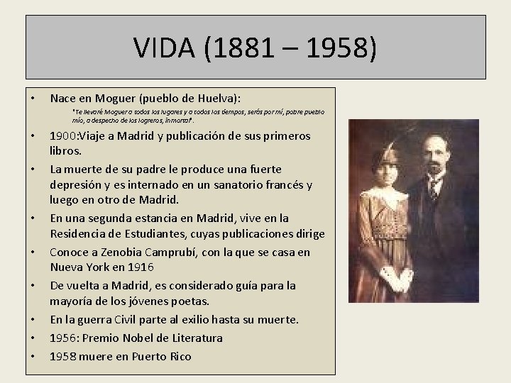 VIDA (1881 – 1958) • Nace en Moguer (pueblo de Huelva): "Te llevaré Moguer VIDA (1881 – 1958) • Nace en Moguer (pueblo de Huelva): "Te llevaré Moguer